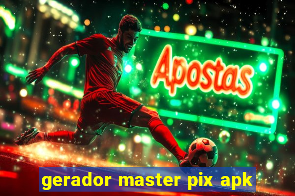 gerador master pix apk